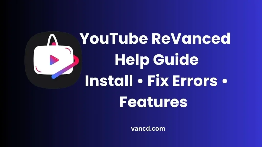 Youtube Revanced help Guide 